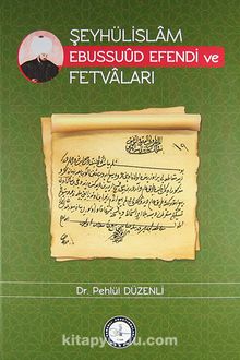 Şeyhülislam Ebussuud Efendi ve Fetvaları kitap kapağı
