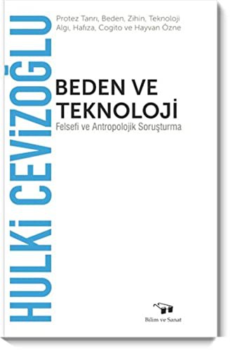 Beden ve Teknoloji & Felsefi ve Antropolojik Soruşturma kitap kapağı