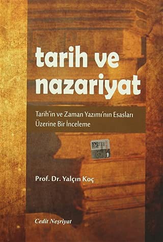 Tarih ve Nazariyat Tarih'in ve Zaman Yazımı'nın Esasları Üzerine Bir İnceleme kitap kapağı