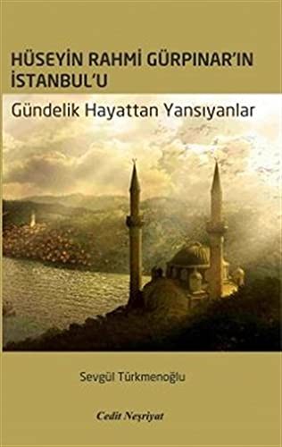 Hüseyin Rahmi Gürpınar'ın İstanbul'u Gündelik Hayattan Yansıyanlar kitap kapağı