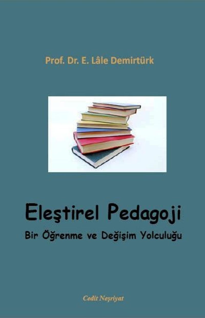 Eleştirel Pedogoji Bir Öğreme ve Değişim Yolculuğu kitap kapağı