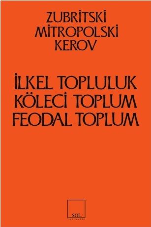 İlkel Topluluk - Köleci Toplum - Feodal Toplum kitap kapağı