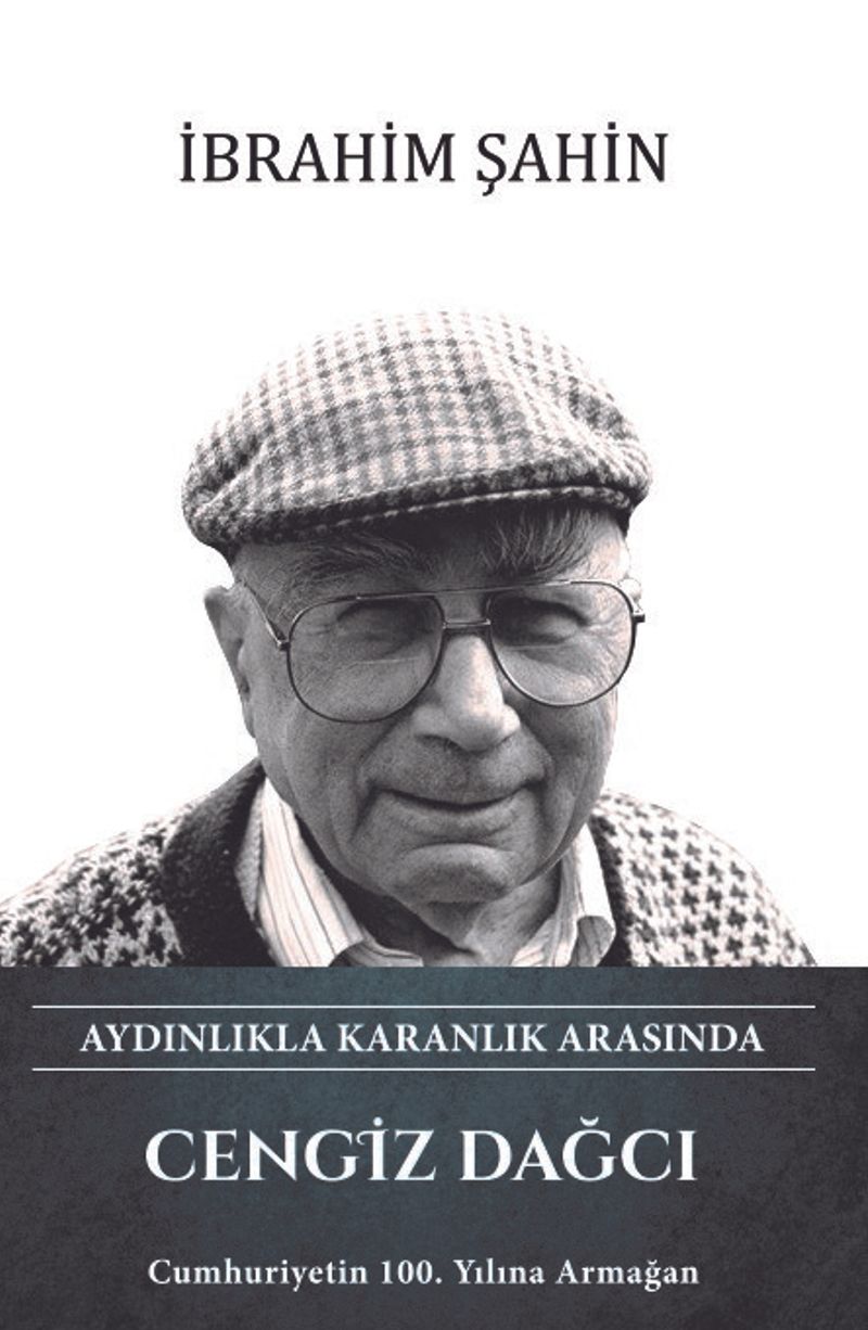 Aydınlıkla Karanlık Arasında Cengiz Dağcı Cumhuriyetin 100. Yılına Armağan kitap kapağı