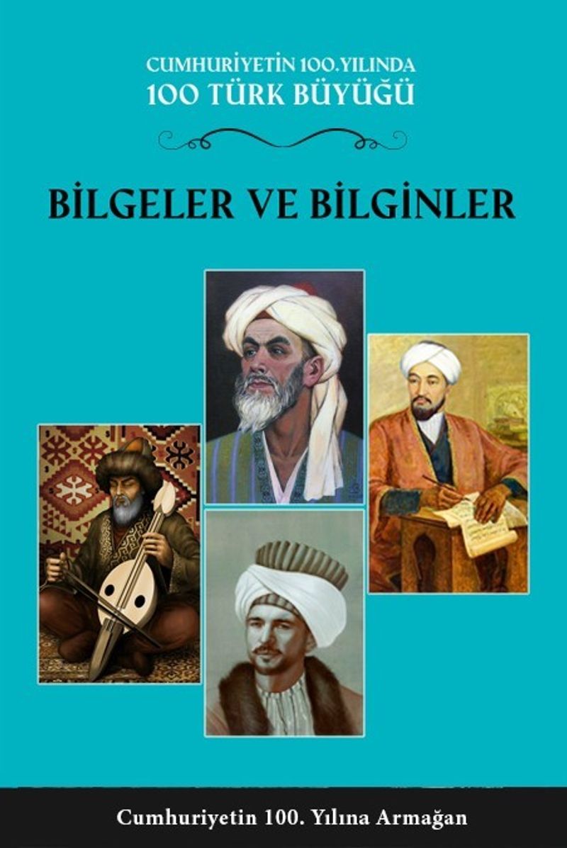 Bilgeler ve Bilginler (1. Cilt) Cumhuriyetin 100. Yılında 100 Türk Büyüğü kitap kapağı