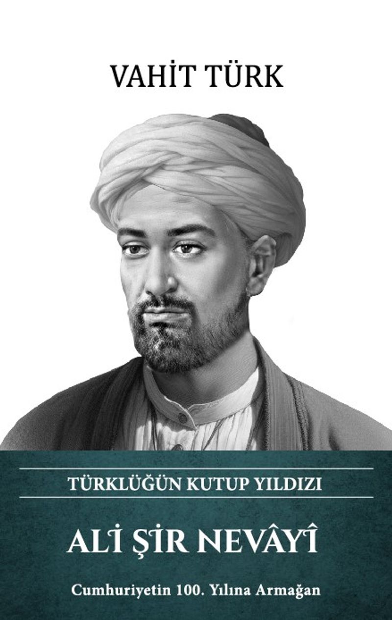 Ali Şir Nevayî - Türklüğün Kutup Yıldızı (Ciltli) kitap kapağı
