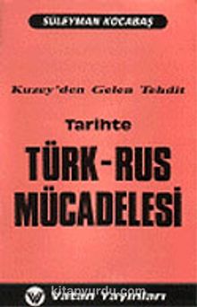 Tarihte Türk-Rus Mücadelesi: Kuzeyden Gelen Tehdit 7-G-39 kitap kapağı
