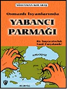 Osmanlı İsyanlarında Yabancı Parmağı  & Bir İmparatorluk Nasıl Parçalandı? 7-G-27 kitap kapağı