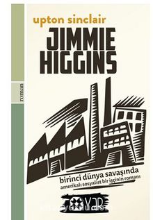 Jımmıe Hıggıns (Birinci Dünya Savaşında Amerikalı Sosyalist Bir İşçinin Romanı) kitap kapağı