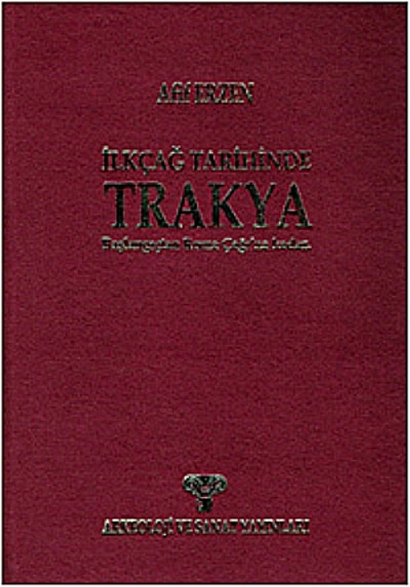 İlkçağ Tarihinde Trakya Başlangıçtan Roma Çağı'na Kadar (Ciltli) kitap kapağı