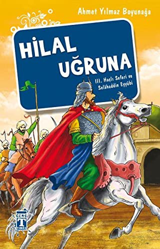 Hilal Uğruna/III. Haçlı Seferi ve Selahaddin Eyyübi kitap kapağı