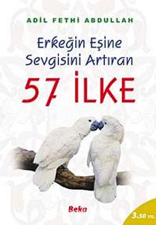 57 İlke / Erkeğin Eşine Sevgisini Artıran kitap kapağı