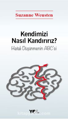 Kendimizi Nasıl Kandırırız? & Hatalı Düşünmenin ABC'si kitap kapağı