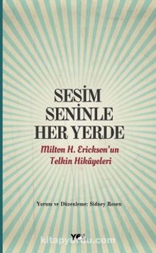 Sesim Seninle Her Yerde & Milton H. Erickson'un Telkin Hikayeleri kitap kapağı