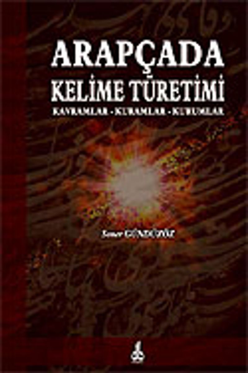 Arapçada Kelime Türetimi (Kavramlar-Kuramlar-Kurumlar) kitap kapağı