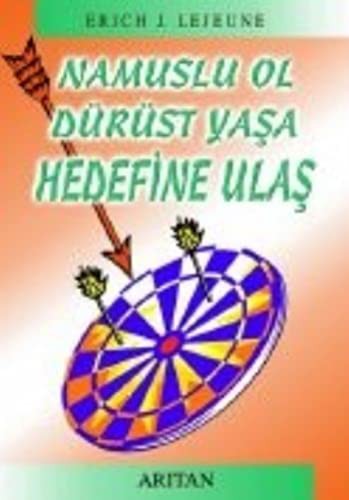 Namuslu Ol Dürüst Yaşa Hedefine Ulaş kitap kapağı