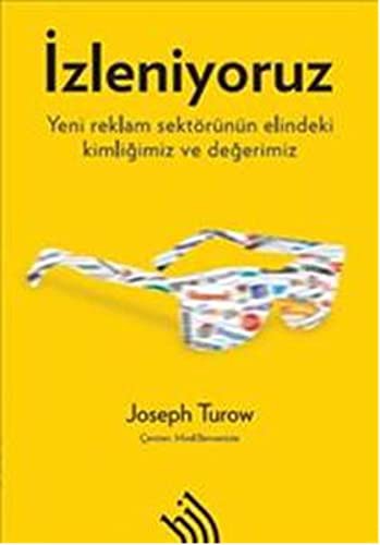 İzleniyoruz: Yeni Reklam Sektörünün Elindeki Kimliğimiz ve Değerimiz kitap kapağı