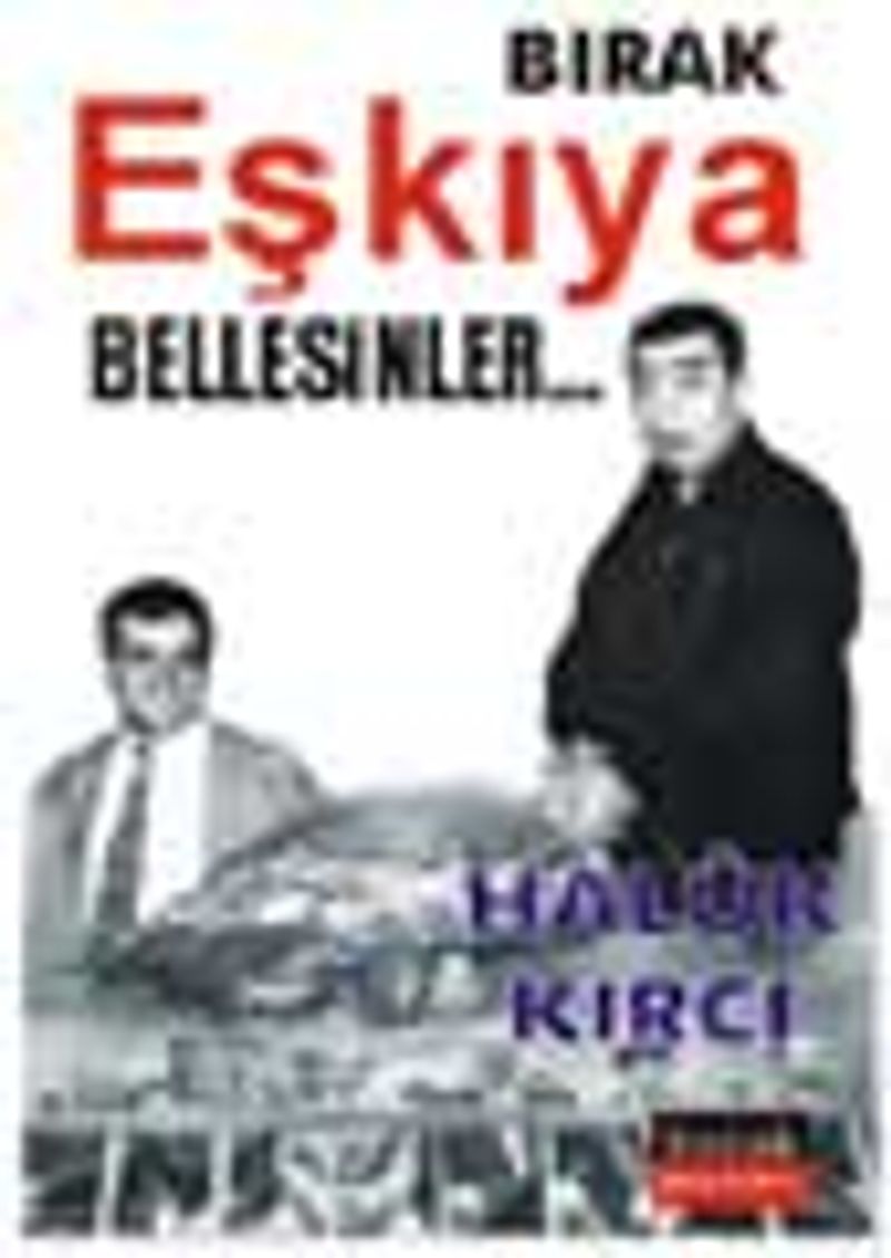 Bırak Eşkiya Bellesinler kitap kapağı