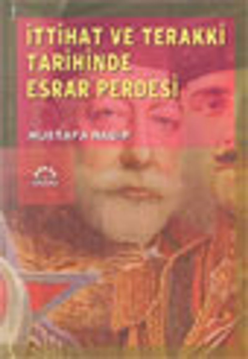 İttihat ve Terakki Tarihinde Esrar Perdesi kitap kapağı