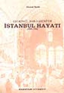 Onikinci Asr-ı Hicri'de İstanbul Hayatı (1689-1785) (9-D-16 ) kitap kapağı