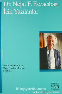Dr. Nejat F. Eczacıbaşı İçin Yazılanlar & Basındaki Yorum ve Değerlendirmelerden Seçmeler (Kod: 1A 26) kitap kapağı