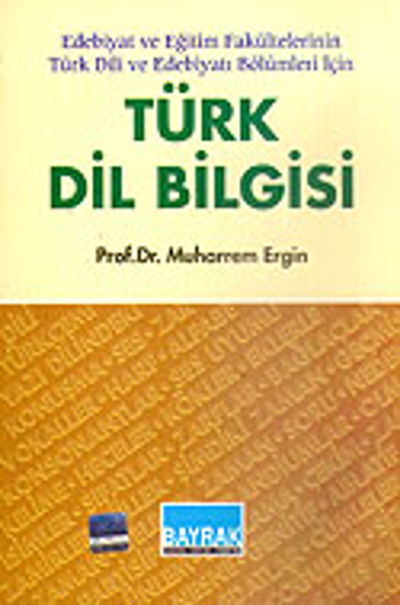 Edebiyat ve Eğitim Fakültelerinin Türk Dili ve Edebiyatı Bölümleri İçin Türk Dil Bilgisi kitap kapağı