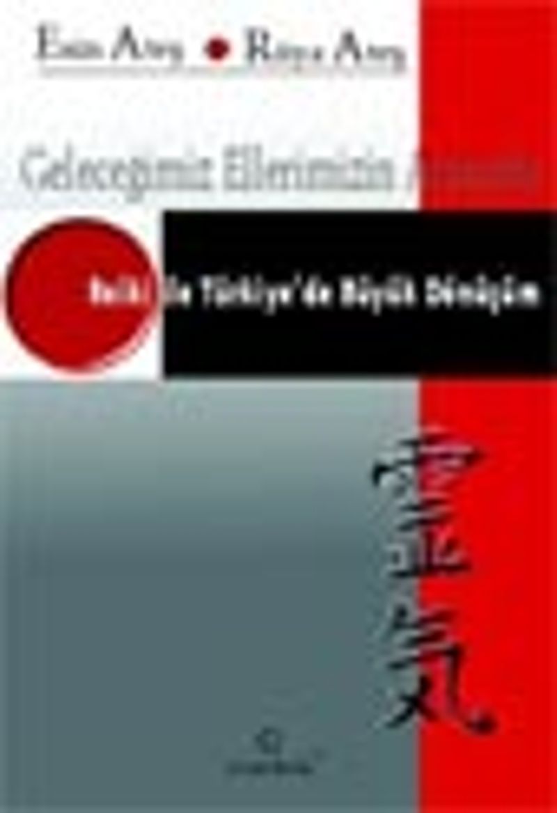 Geleceğimiz Ellerimizin Arasında Reiki ile Türkiye'de Büyük Dönüşüm kitap kapağı