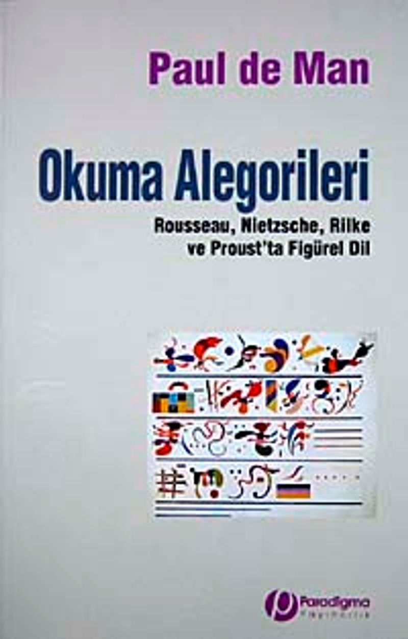 Okuma Alegorileri Rousseau Nietzsche Rilke ve Prous'ta Figürel Dil kitap kapağı