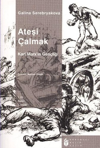 Ateşi Çalmak 1 Karl Marx'ın Gençliği kitap kapağı