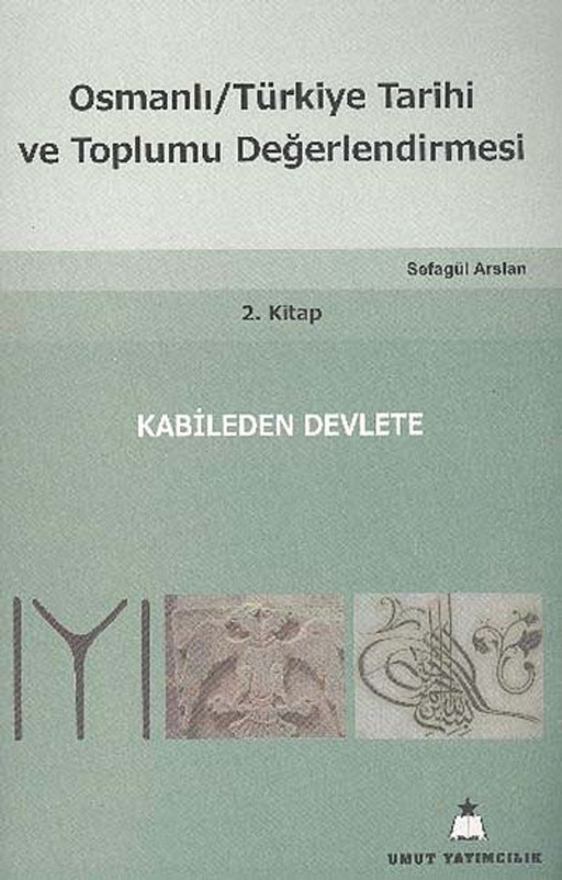 Osmanlı Türkiye Tarihi ve Toplumu Değerlendirmesi 2. Kitap Kabileden Devlete kitap kapağı