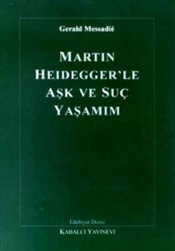 Martin Heidegger'le Aşk ve Suç Yaşamım kitap kapağı