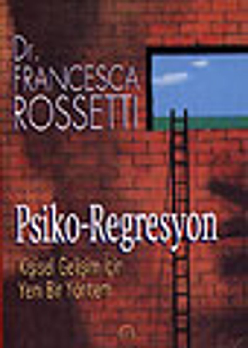 Psiko-Regresyon Kişisel Gelişim İçin Yeni Bir Yöntem kitap kapağı