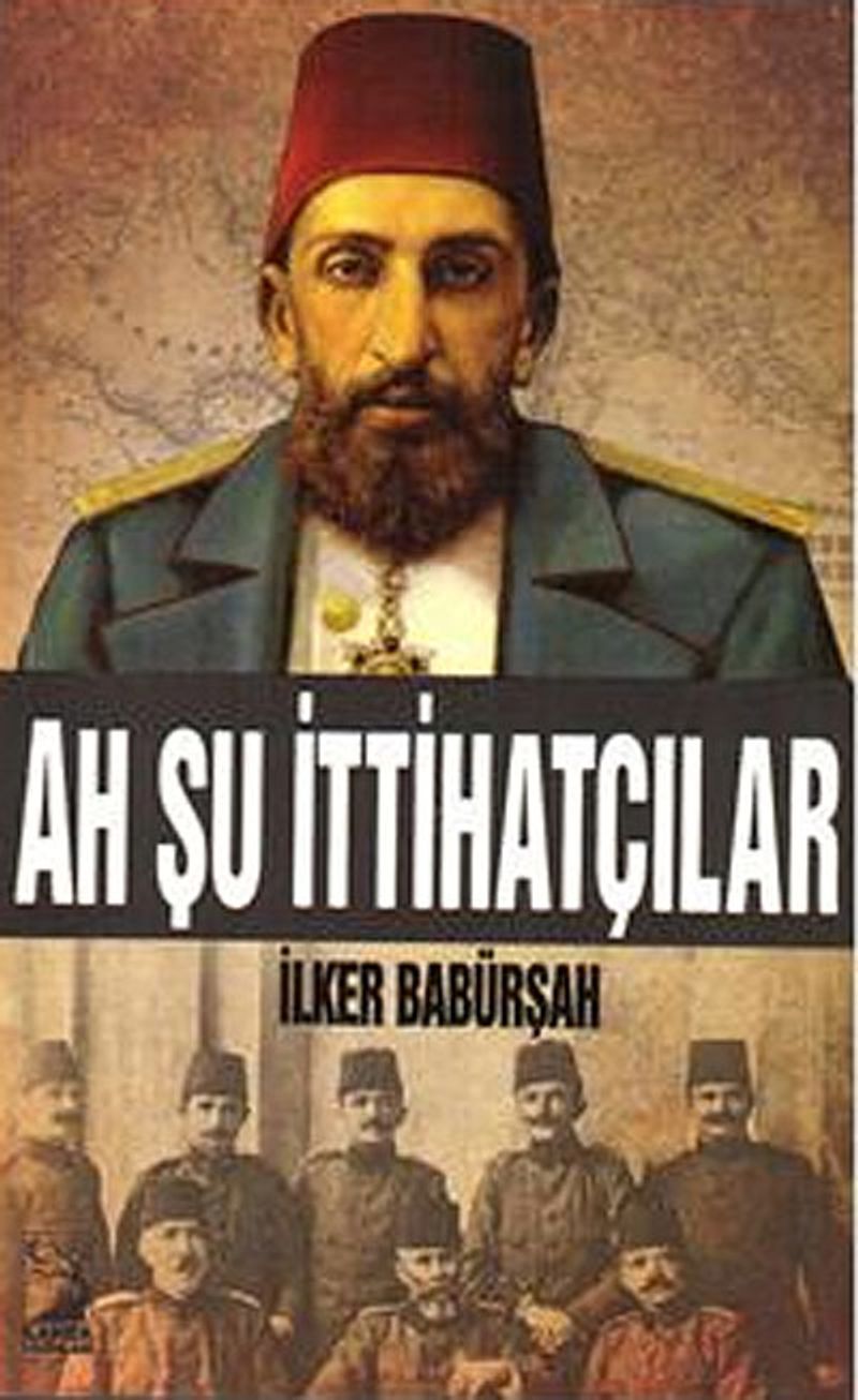 Ah Şu İttihatçılar kitap kapağı