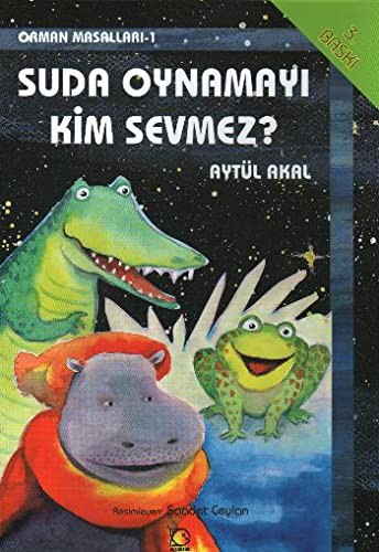 Suda Oynamayı Kim Sevmez? / Orman Masalları 1 kitap kapağı