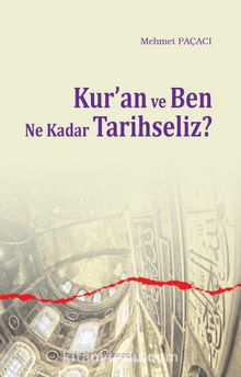Kur'an ve Ben ne Kadar Tarihseliz kitap kapağı