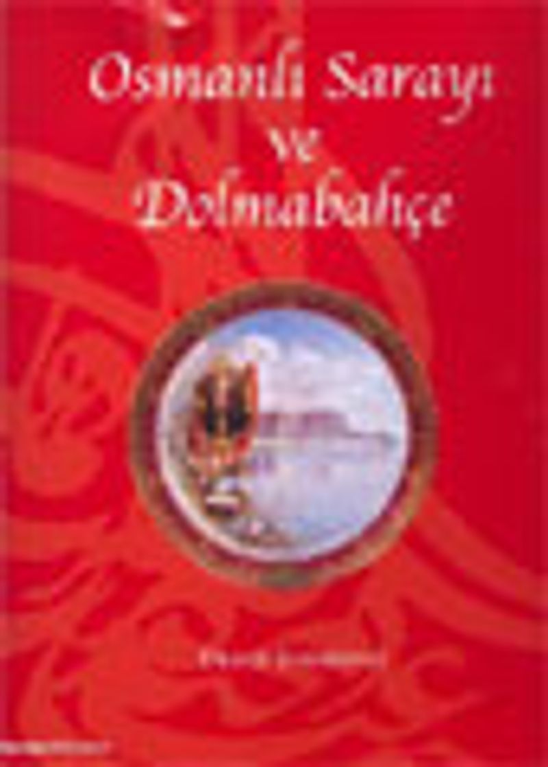Osmanlı Sarayı ve Dolmabahçe kitap kapağı