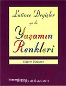 Latince Deyişler ya da Yaşamın Renkleri kitap kapağı
