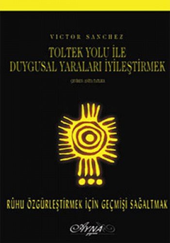 Toltek Yolu İle Duygusal Yaraları İyileştirmek kitap kapağı