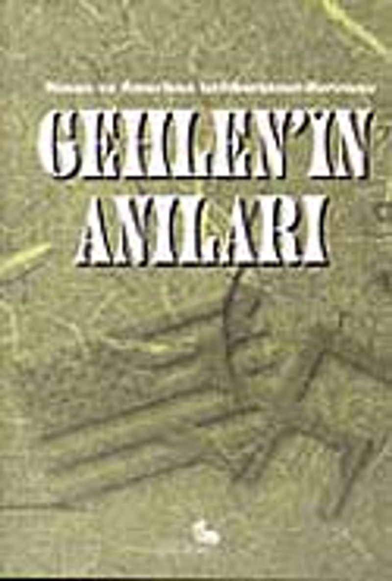 Gehlen'in Anıları / Alman ve Amerikan İstihbaratının Kurucusu kitap kapağı