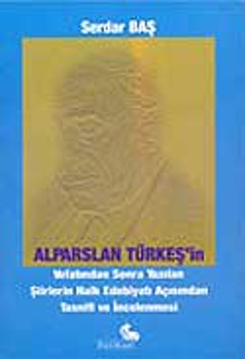Alparslan Türkeş'in Vefatından Sonra Yazılan Şiirlerin Halk Edebiyatı Açısından Tasnifi ve İncelenmesi kitap kapağı