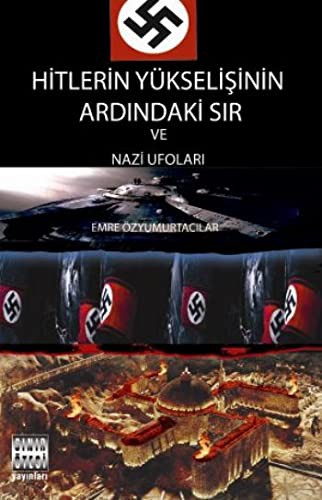 Hitlerin Yükselişinin Ardındaki Sır ve Nazi Ufoları kitap kapağı