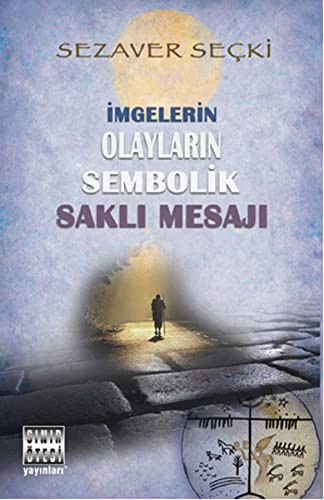 İmgelerin Olayların Sembolik Saklı Mesajı kitap kapağı