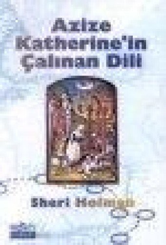 Azize Katherine'in Çalınan Dili kitap kapağı