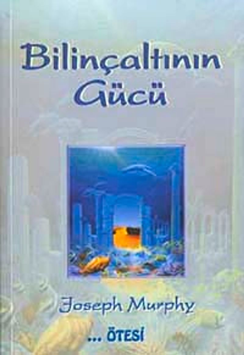 Bilinçaltının Gücü kitap kapağı
