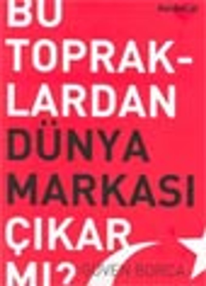 Bu Topraklardan Dünya Markası Çıkar mı? kitap kapağı