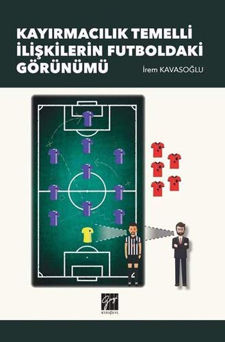 Kayırmacılık Temelli İlişkilerin Futboldaki Görünümü kitap kapağı