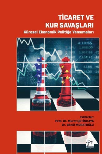 Ticaret ve Kur Savaşları - Küresel Ekonomik Politiğe Yansımaları kitap kapağı