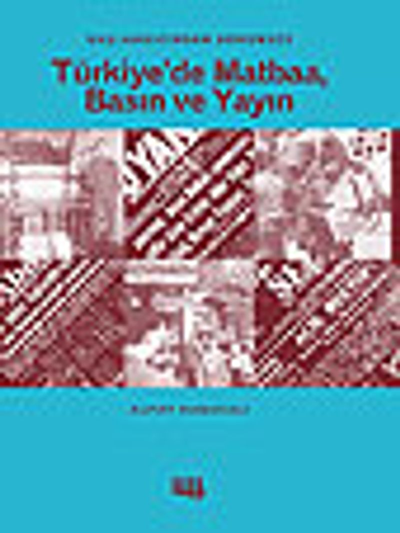 Başlangıcından Günümüze Türkiye'de Matbaa, Basın ve Yayın kitap kapağı