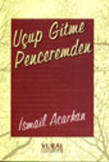 Uçup Gitme Penceremden kitap kapağı