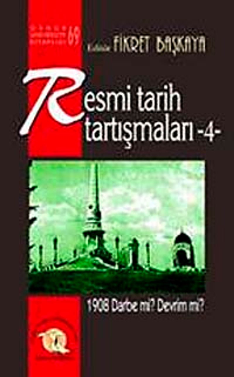 Resmi Tarih Tartışmaları-4 1908 Darbe mi? Devrim mi? kitap kapağı