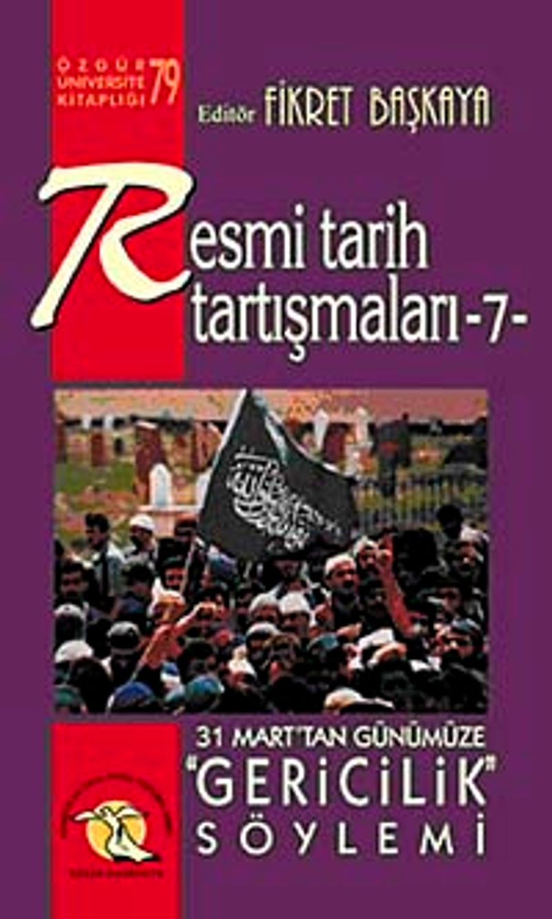 Resmi Tarih Tartışmaları 7 / 31 Marttan Günümüze Gericilik Söylemi kitap kapağı